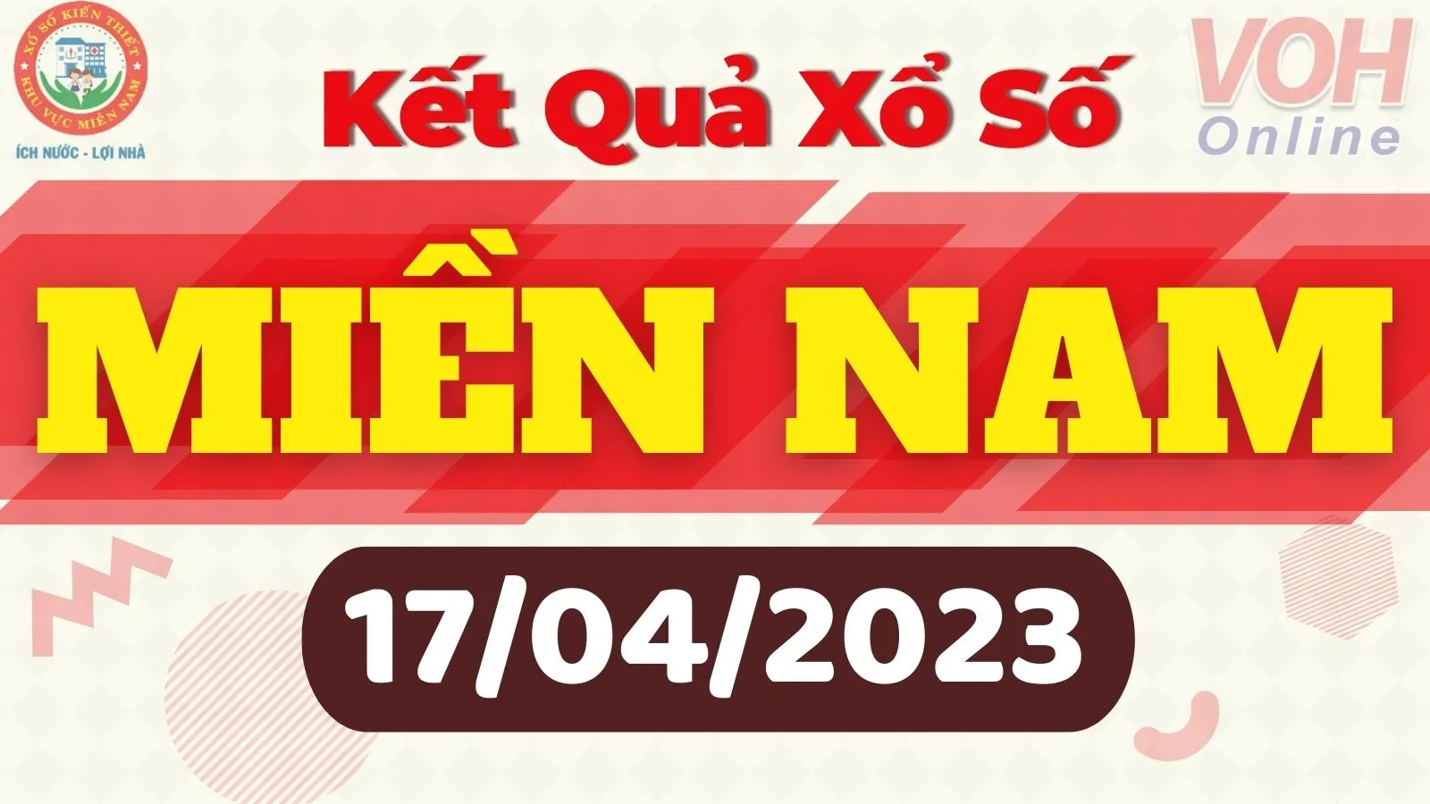 Xổ số miền Nam hôm nay, XSMN 17/4, SXMN 17/4/2023 - Kết quả xổ số ngày 17 tháng 4