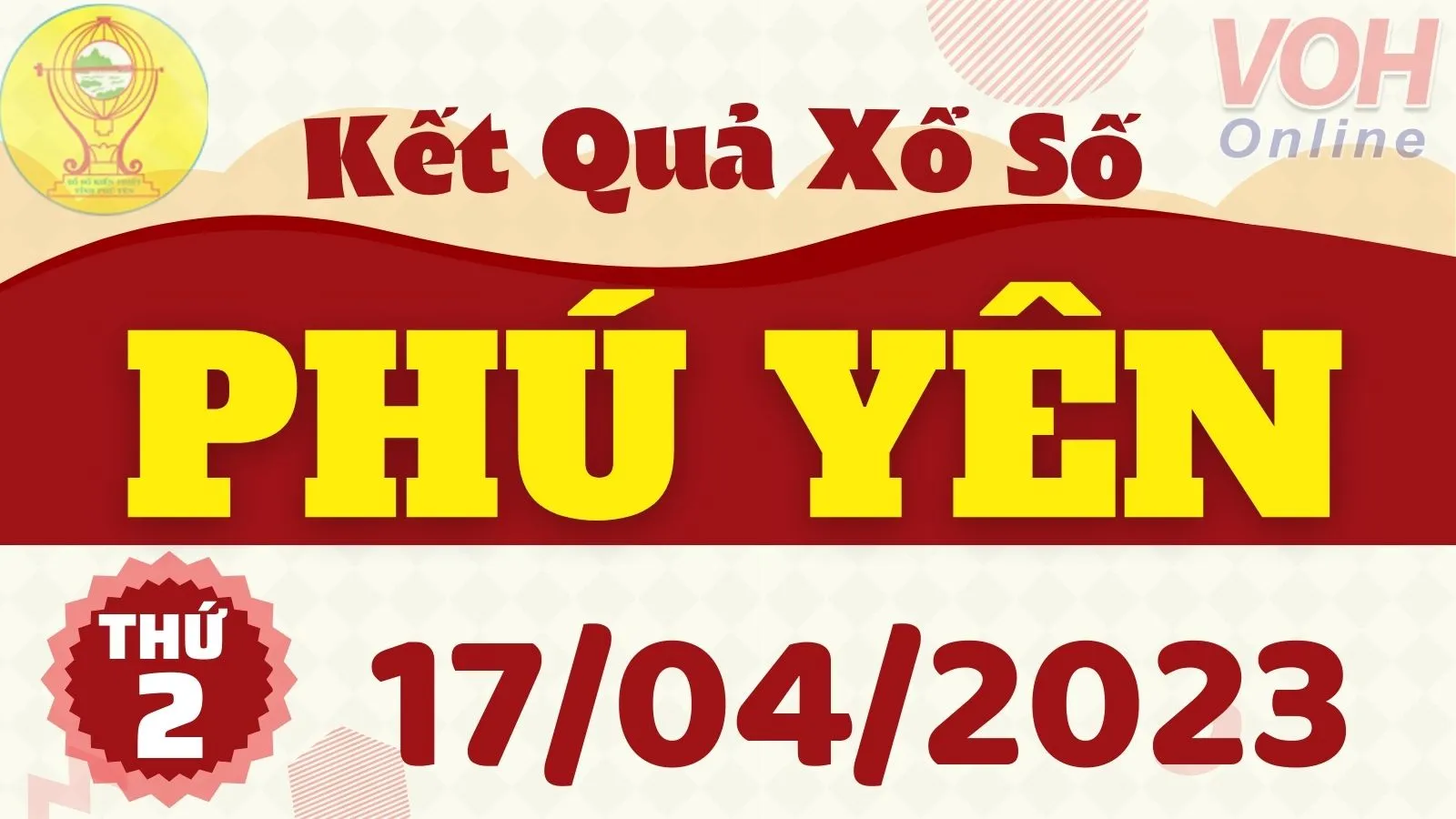 XSPY 17/4 - Kết quả xổ số Phú Yên hôm nay thứ 2 ngày 17/4/2023
