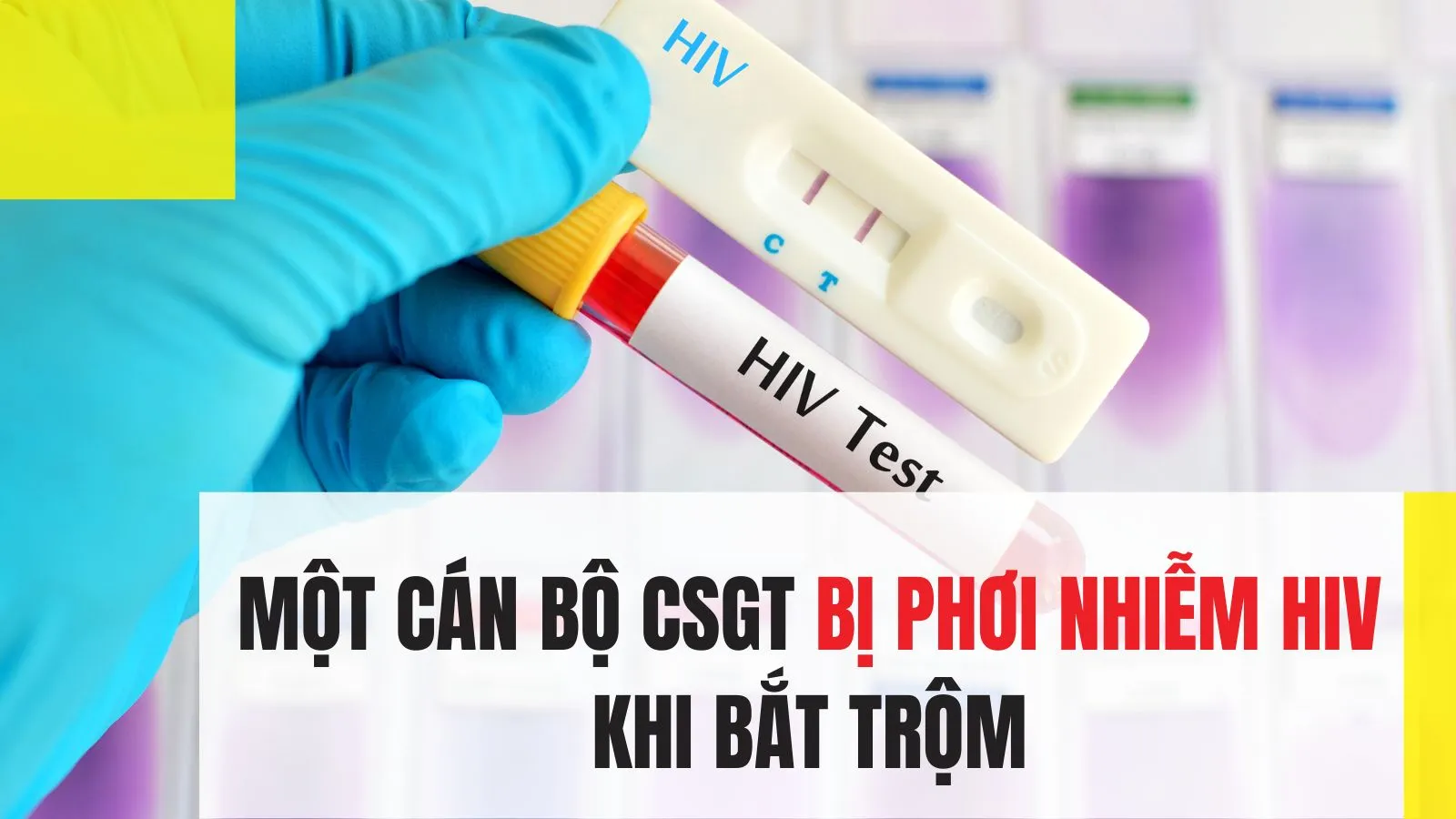 Một cán bộ CSGT bị phơi nhiễm HIV khi bắt trộm