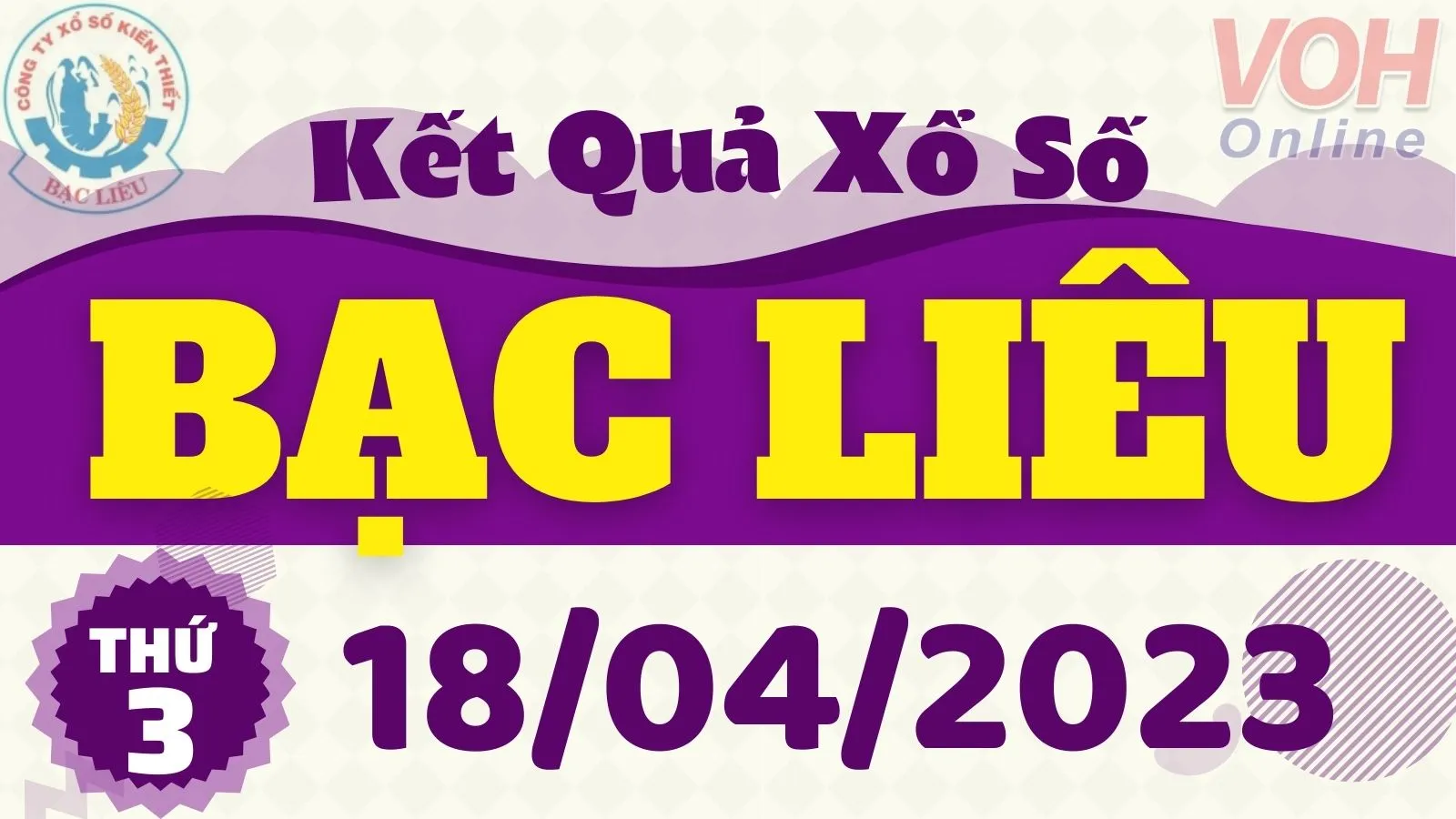 XSBL 18/4 - Kết quả xổ số Bạc Liêu hôm nay thứ 3 ngày 18/4/2023
