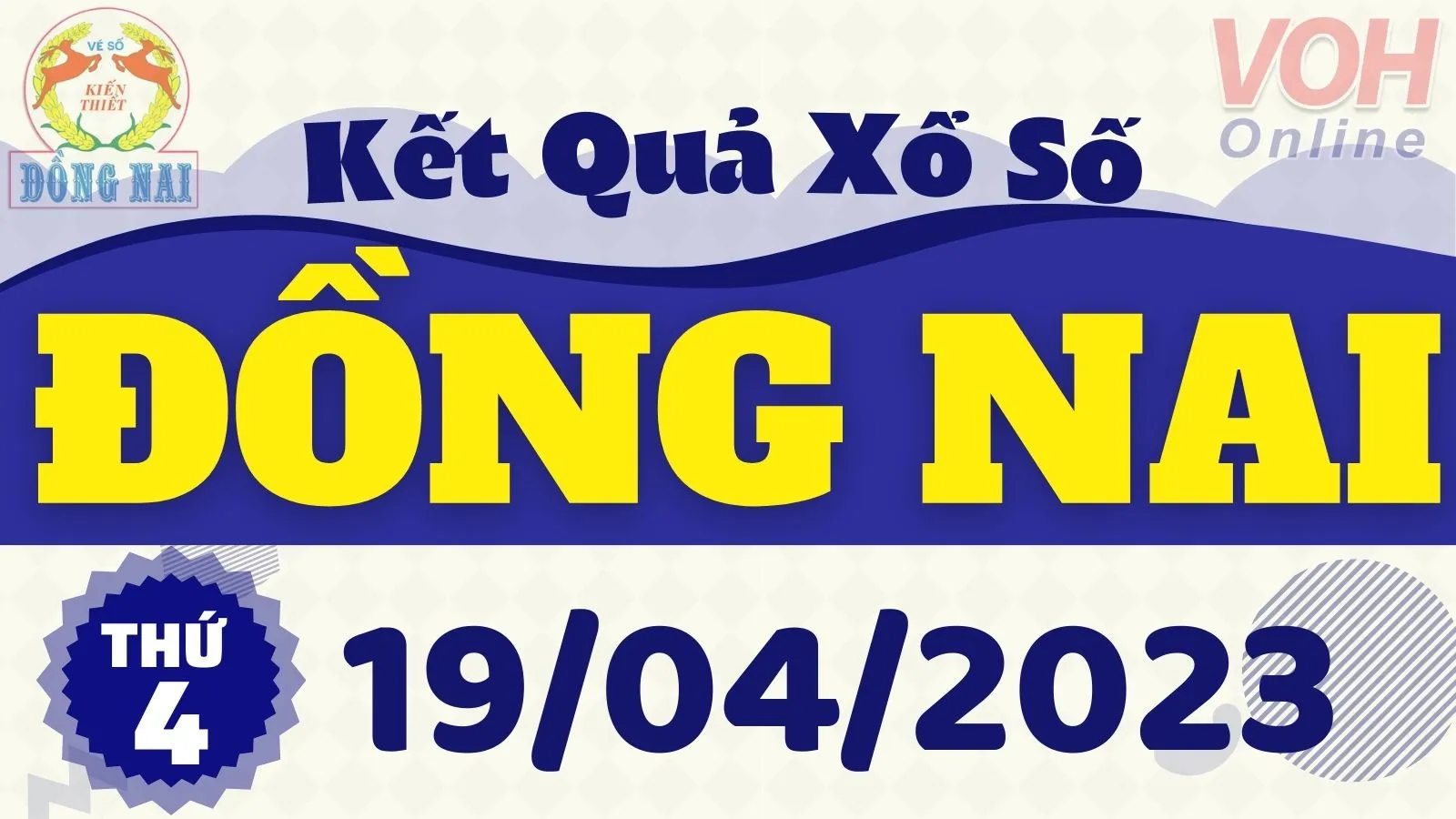 XSDN 19/4 - Kết quả xổ số Đồng Nai hôm nay thứ 4 ngày 19/4/2023