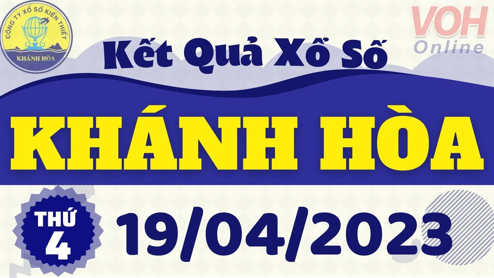 XSKH 19/4 - Kết quả xổ số Khánh Hòa hôm nay thứ 4 ngày 19/4/2023