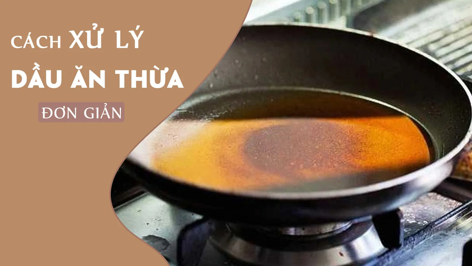 Dầu ăn thừa xử lý sao cho đúng?