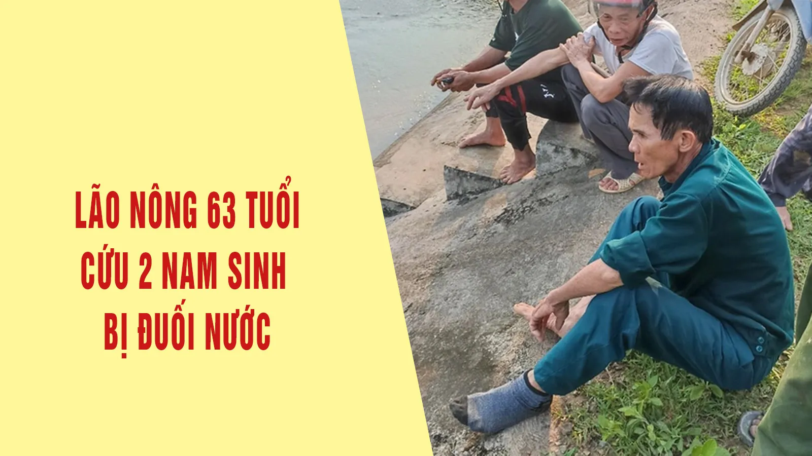 Ông lão lao xuống dòng nước xiết cứu 2 nam sinh đuối nước