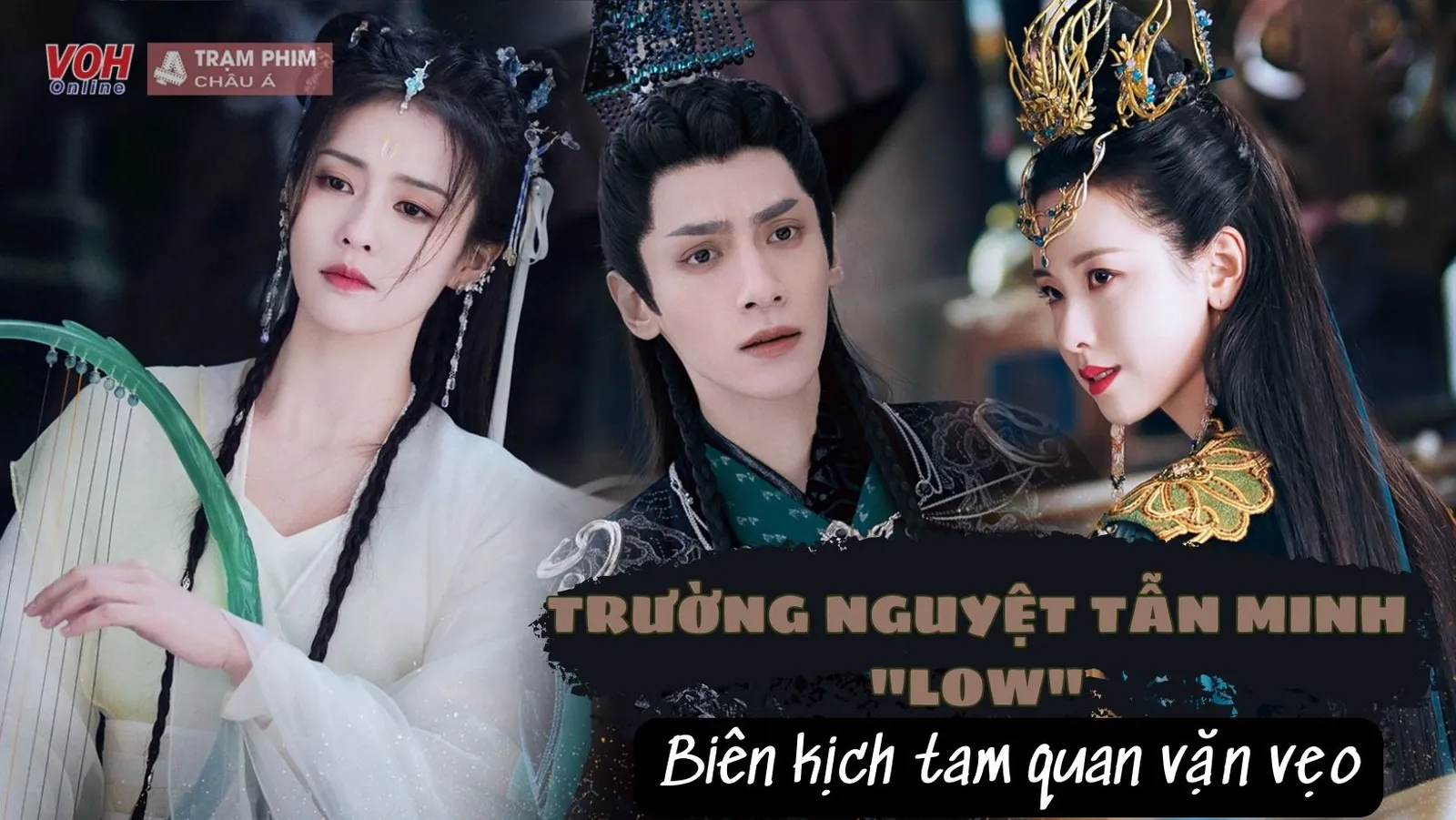 Biên kịch “bóp” nguyên tác, Trường Nguyệt Tẫn Minh càng về sau càng “low”