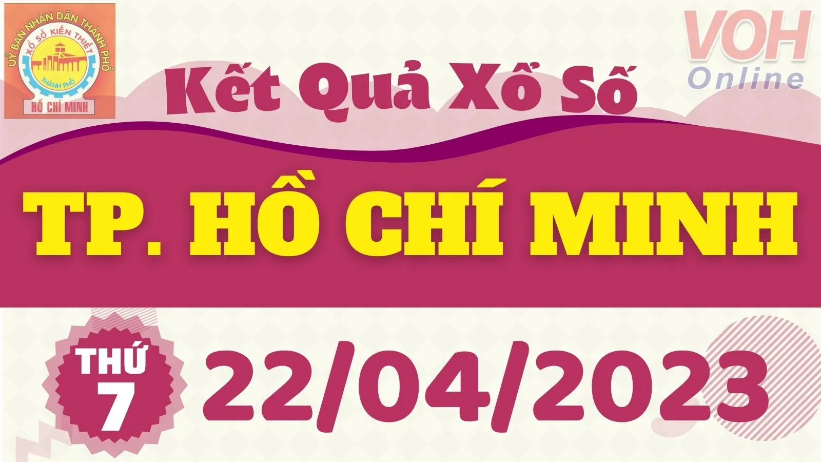 XSHCM 22/4 - Kết quả xổ số TP.HCM hôm nay thứ 7 ngày 22/4/2023