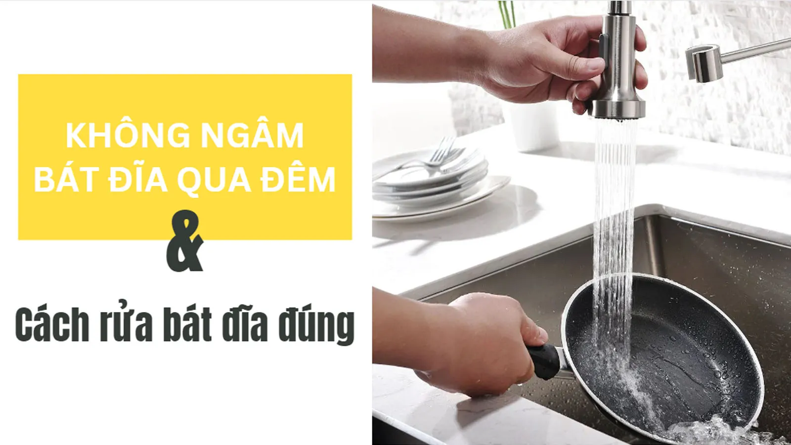 Bát đĩa dùng xong nên rửa hay ngâm?