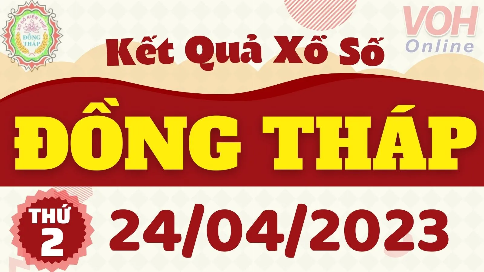 XSDT 24/4 - Kết quả xổ số Đồng Tháp hôm nay thứ 2 ngày 24/4/2023