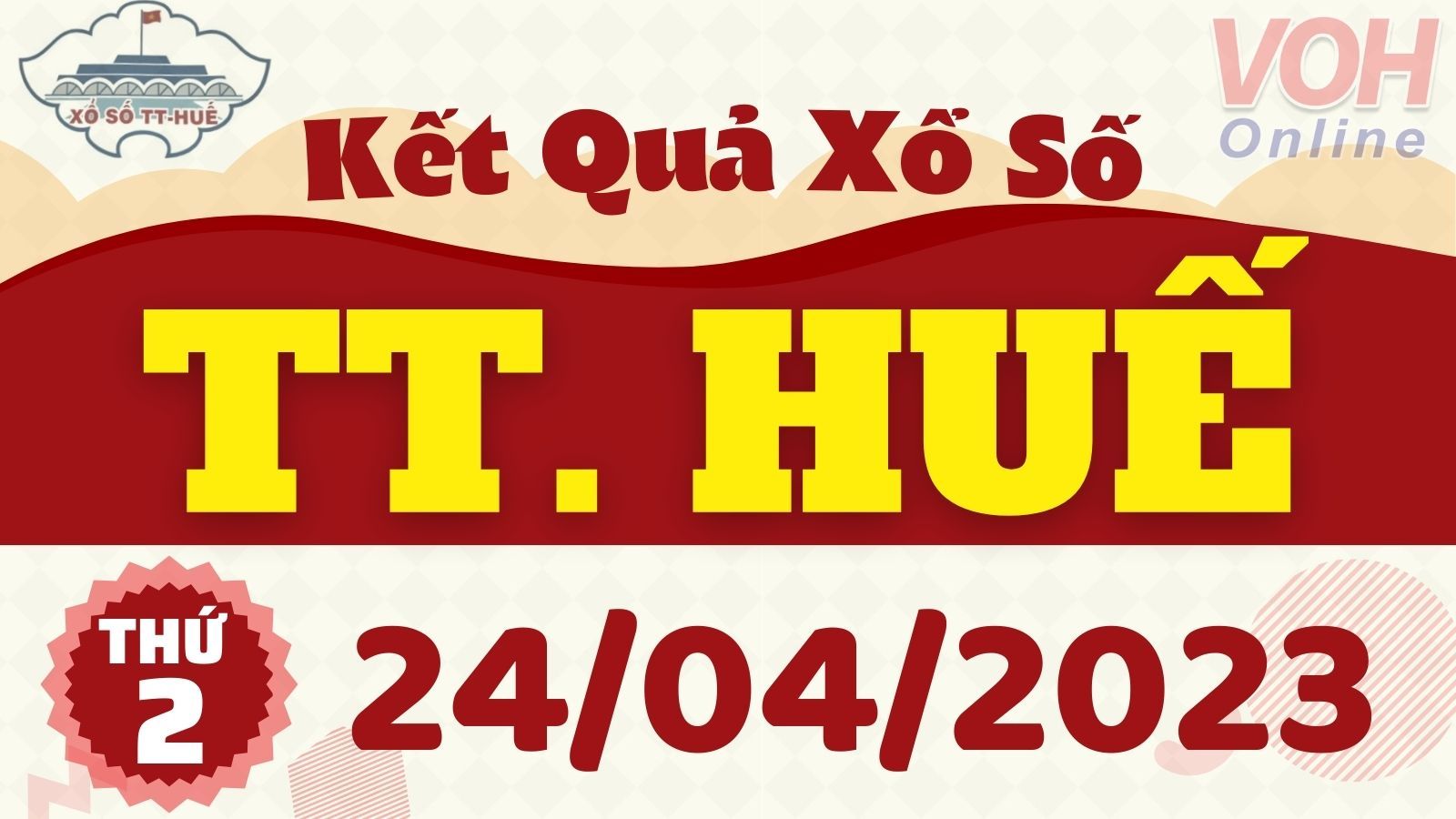 XSTTH 24/4 - Kết quả xổ số Thừa Thiên Huế hôm nay thứ 2 ngày 24/4/2023