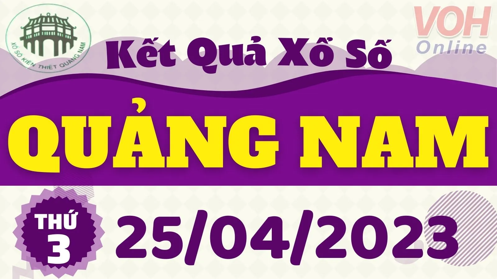 XSQNA 25/4 - Kết quả xổ số Quảng Nam hôm nay thứ 3 ngày 25/4/2023
