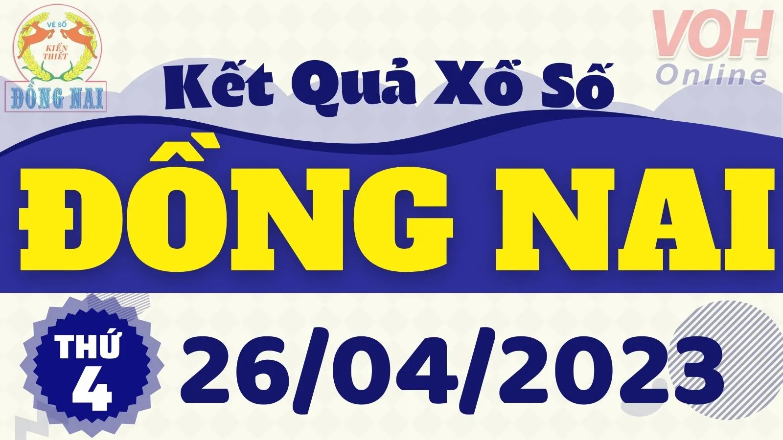 XSDN 26/4 - Kết quả xổ số Đồng Nai hôm nay thứ 4 ngày 26/4/2023