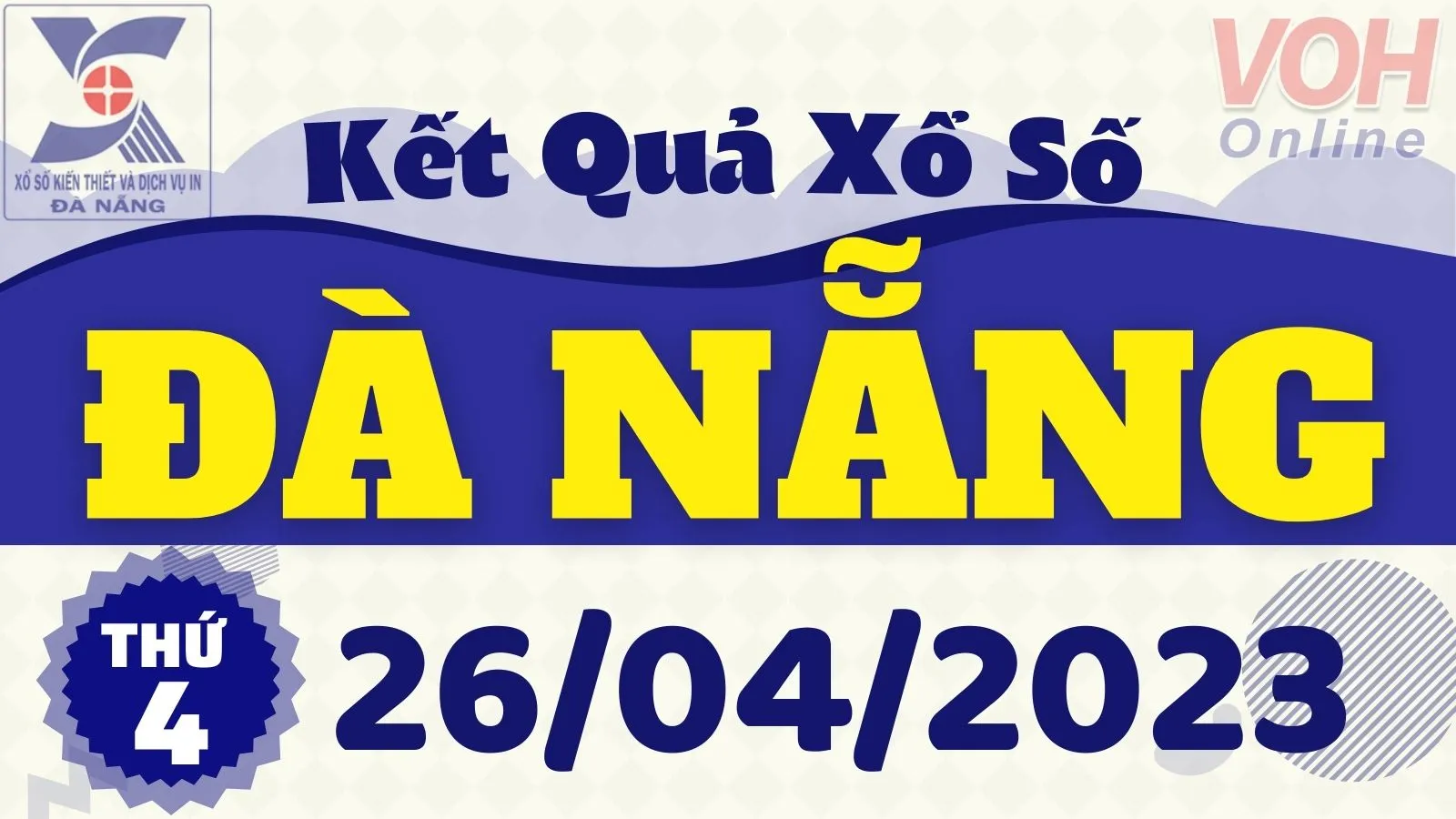 XSDNG 26/4 - Kết quả xổ số Đà Nẵng hôm nay thứ 4 ngày 26/4/2023