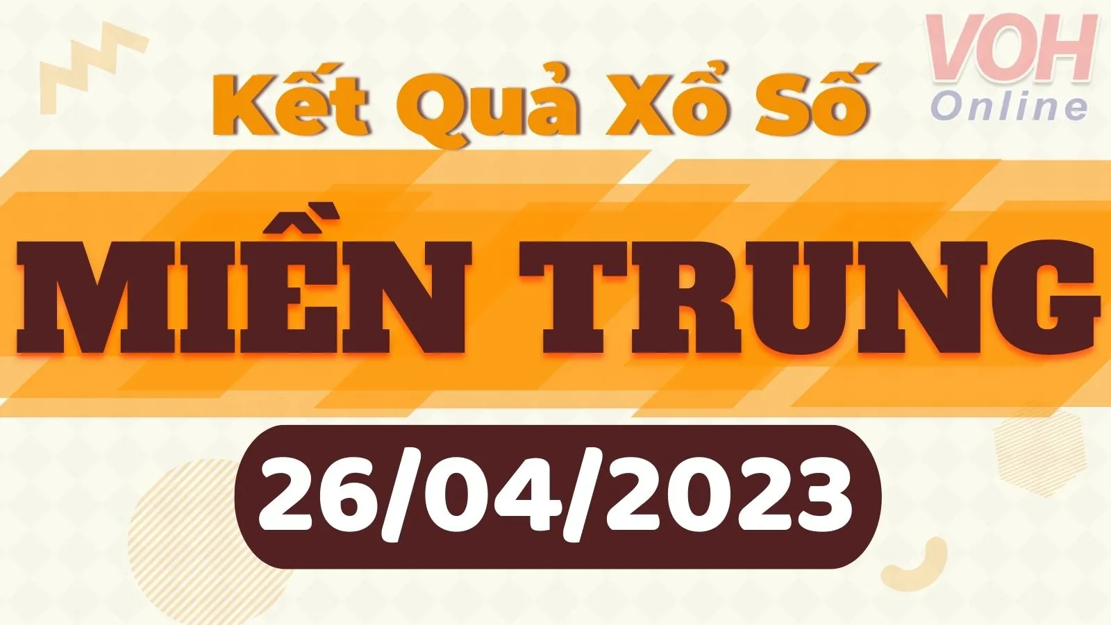 Xổ số miền Trung hôm nay, XSMT 26/4, SXMT 26/4/2023 - Kết quả xổ số ngày 26 tháng 4