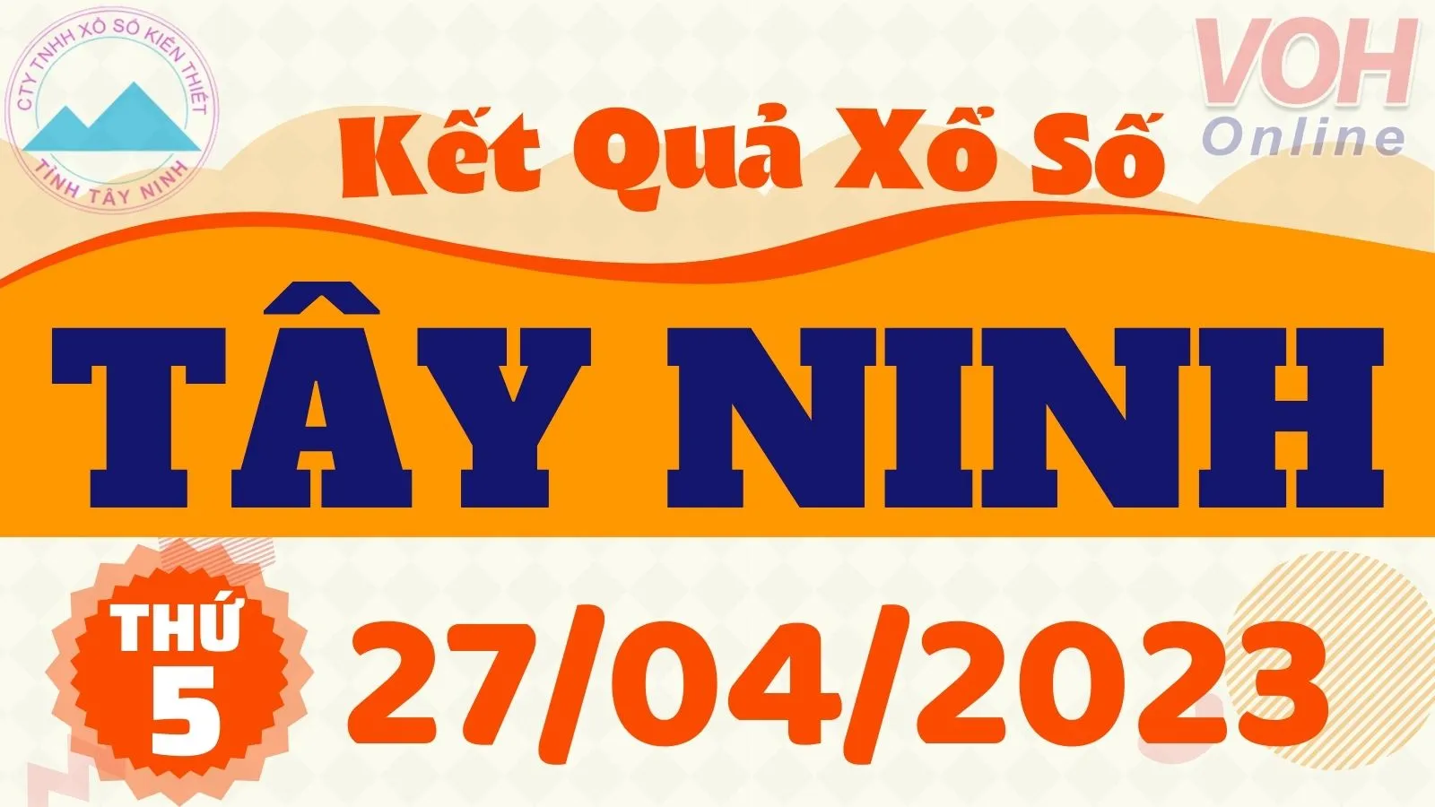 XSTN 27/4 - Kết quả xổ số Tây Ninh hôm nay thứ 5 ngày 27/4/2023