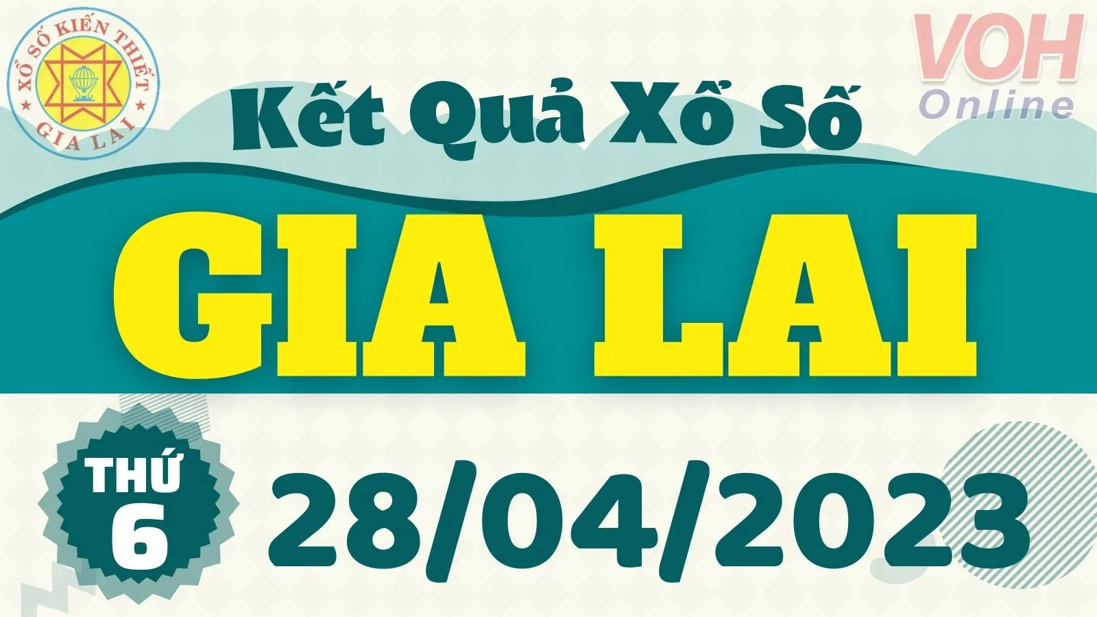 XSGL 28/4 - Kết quả xổ số Gia Lai hôm nay thứ 6 ngày 28/4/2023