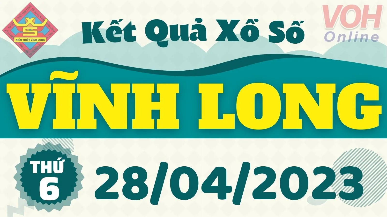 XSVL 28/4 - Kết quả xổ số Vĩnh Long hôm nay thứ 6 ngày 28/4/2023