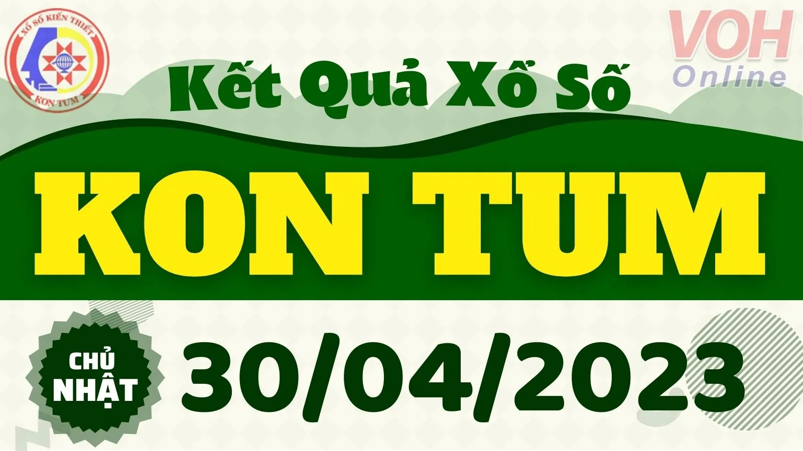 XSKT 30/4 - Kết quả xổ số Kon Tum hôm nay chủ nhật ngày 30/4/2023