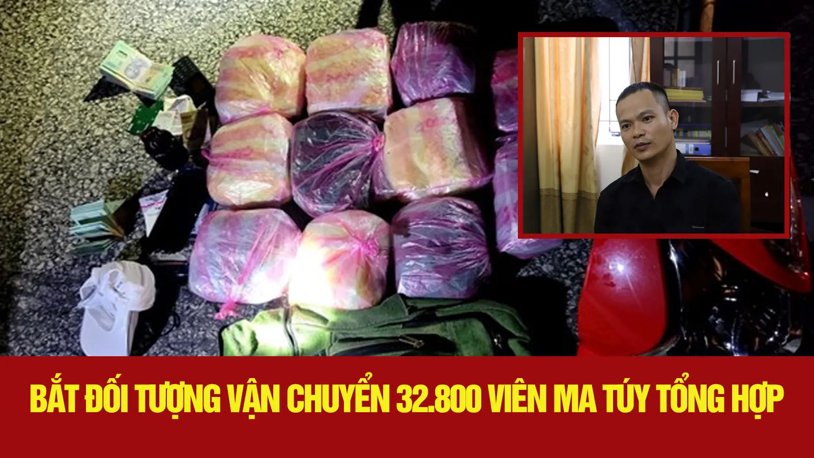 Bắt đối tượng vận chuyển 32.800 viên ma túy tổng hợp