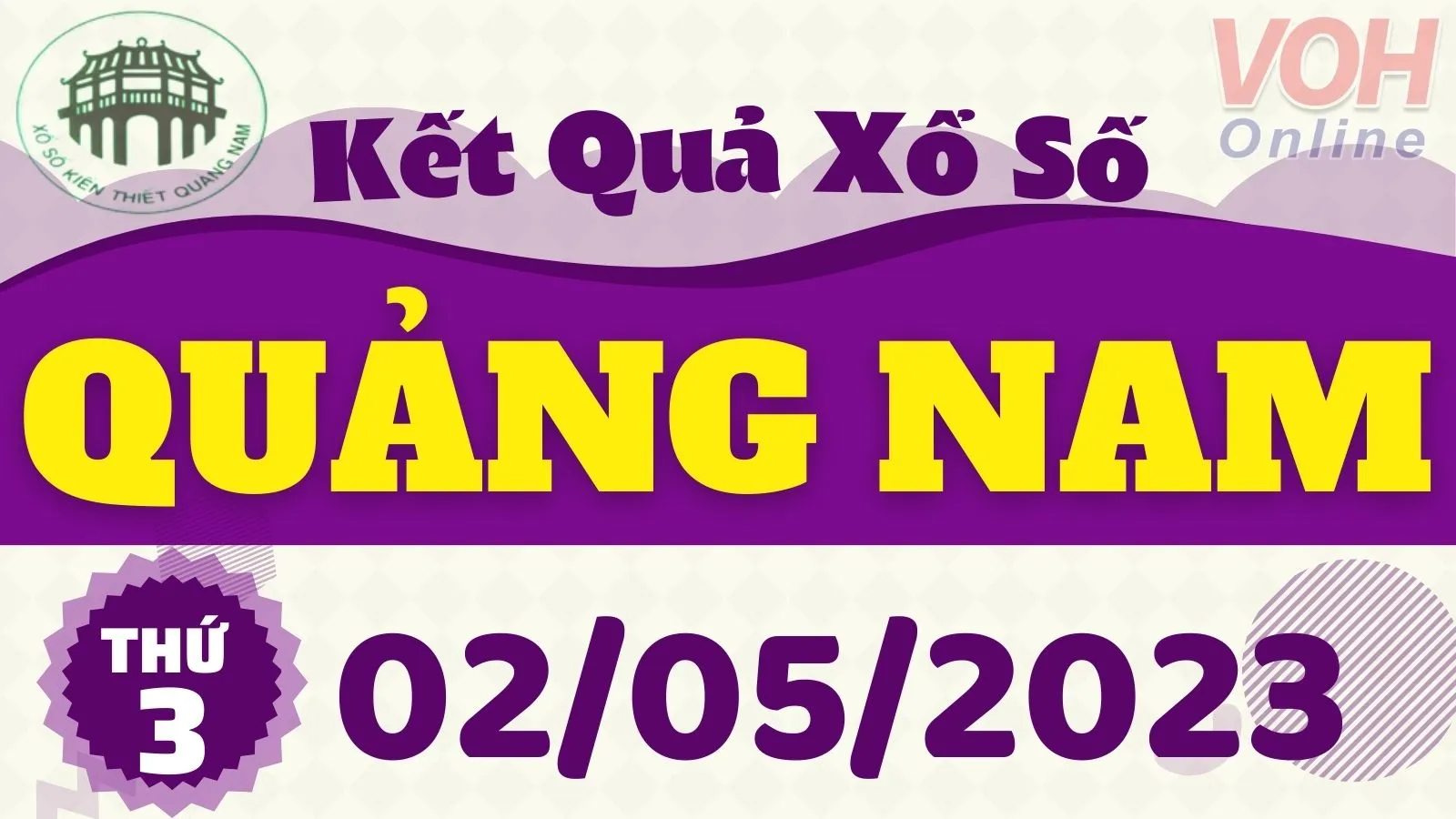 XSQNA 2/5 - Kết quả xổ số Quảng Nam hôm nay thứ 3 ngày 2/5/2023