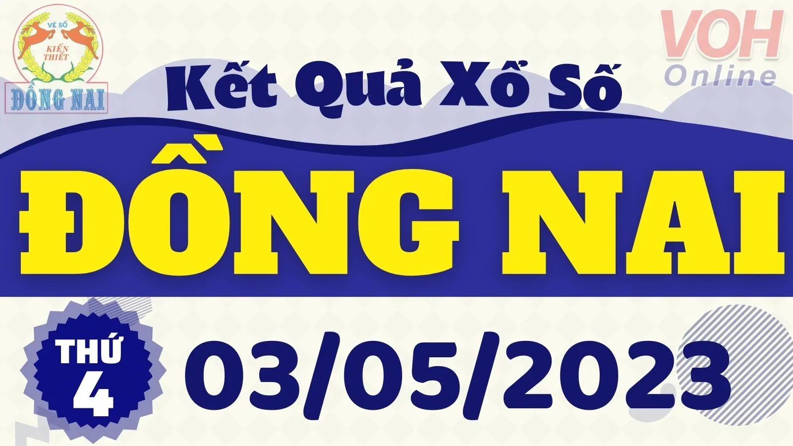 XSDN 3/5 - Kết quả xổ số Đồng Nai hôm nay thứ 4 ngày 3/5/2023
