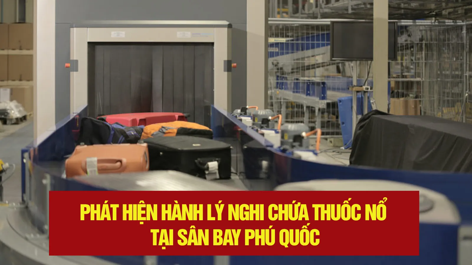 Phát hiện hành lý nghi chứa thuốc nổ tại sân bay Phú Quốc