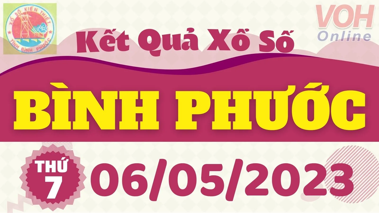 XSBP 6/5 - Kết quả xổ số Bình Phước hôm nay thứ 7 ngày 6/5/2023
