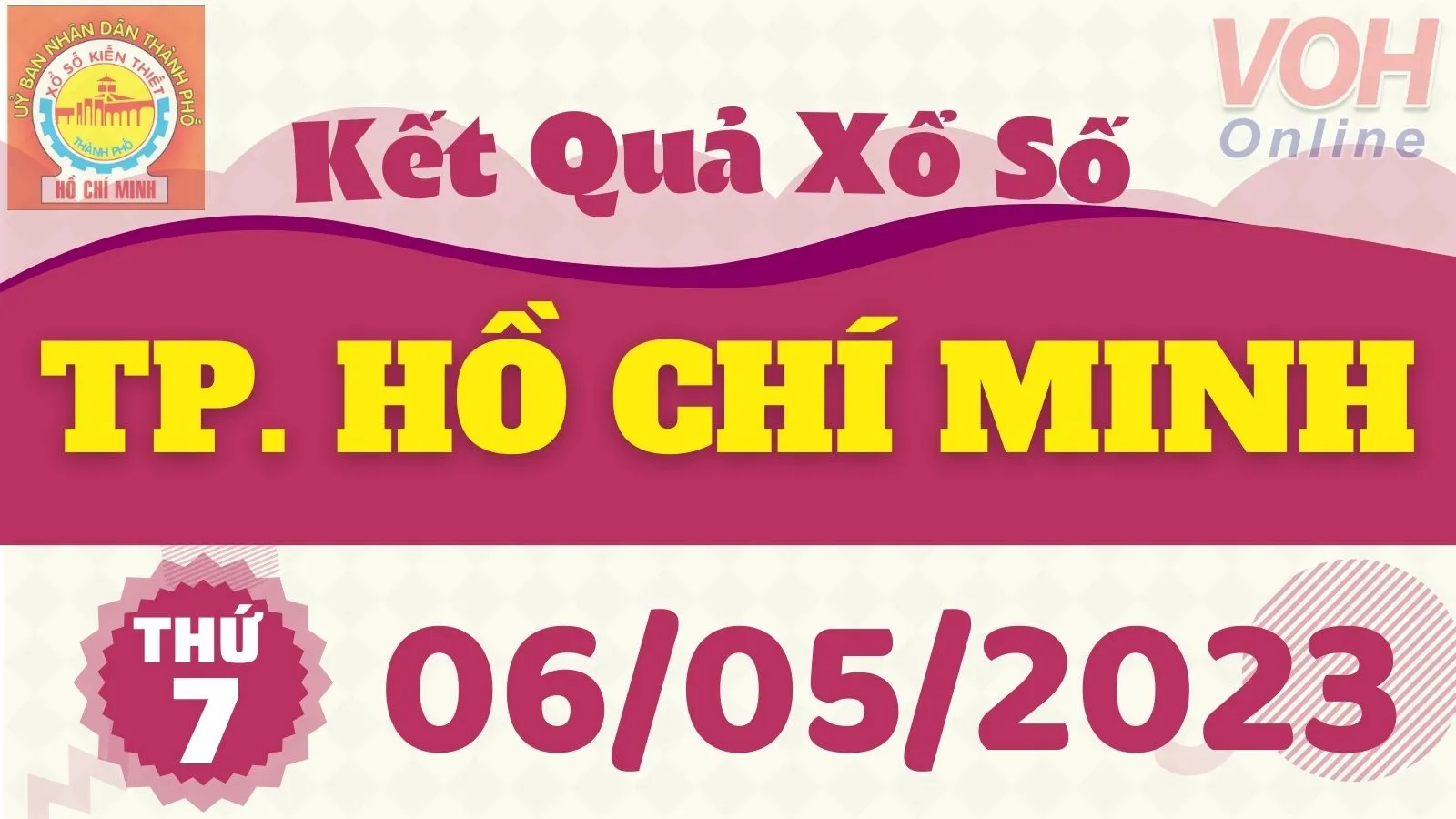 XSHCM 6/5 - Kết quả xổ số TP.HCM hôm nay thứ 7 ngày 6/5/2023