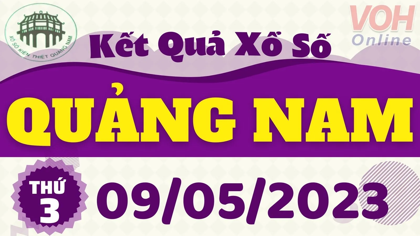 XSQNA 9/5 - Kết quả xổ số Quảng Nam hôm nay thứ 3 ngày 9/5/2023