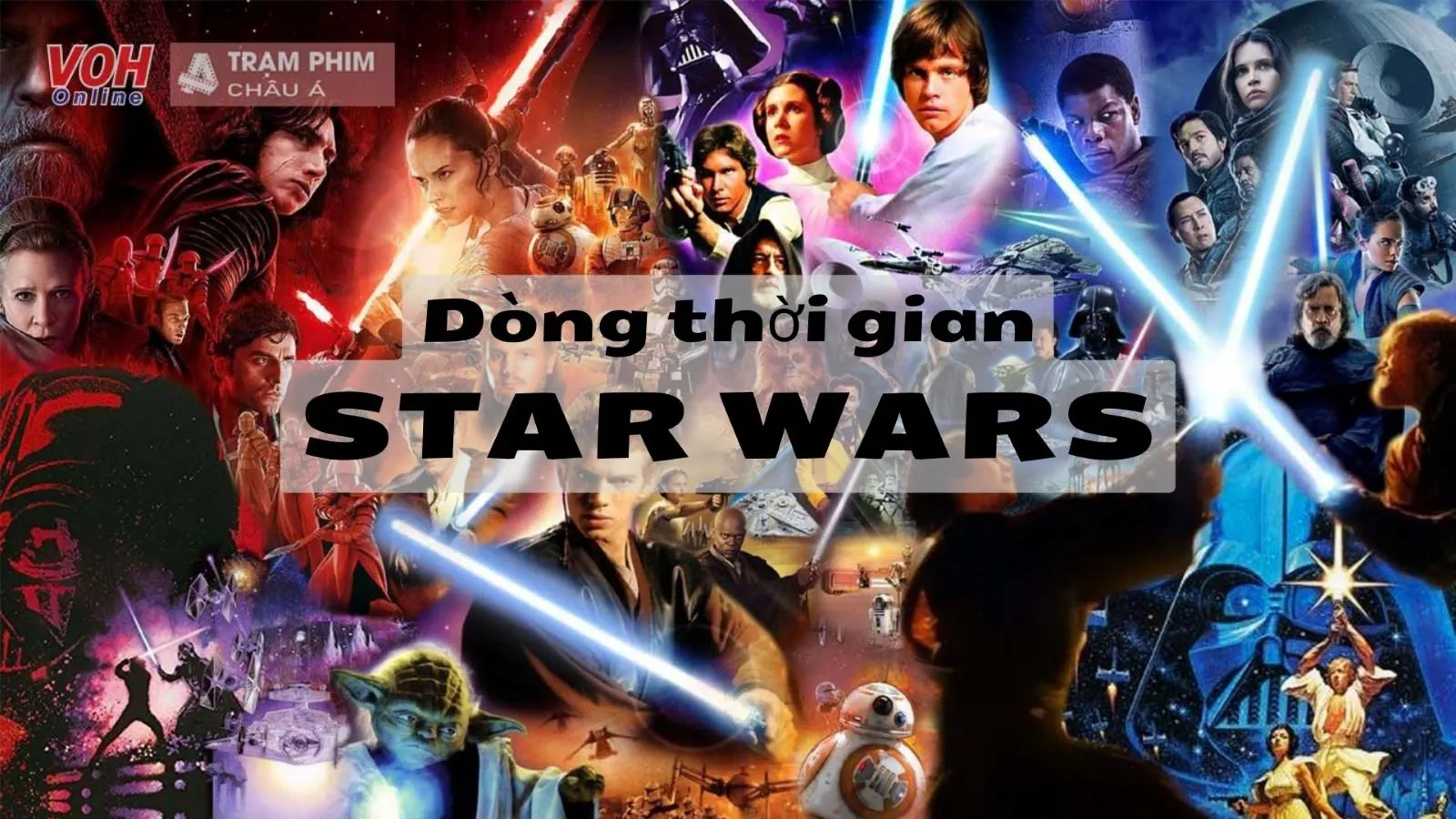 Điểm lại dòng thời gian của Star Wars để xem phim không bị rối não
