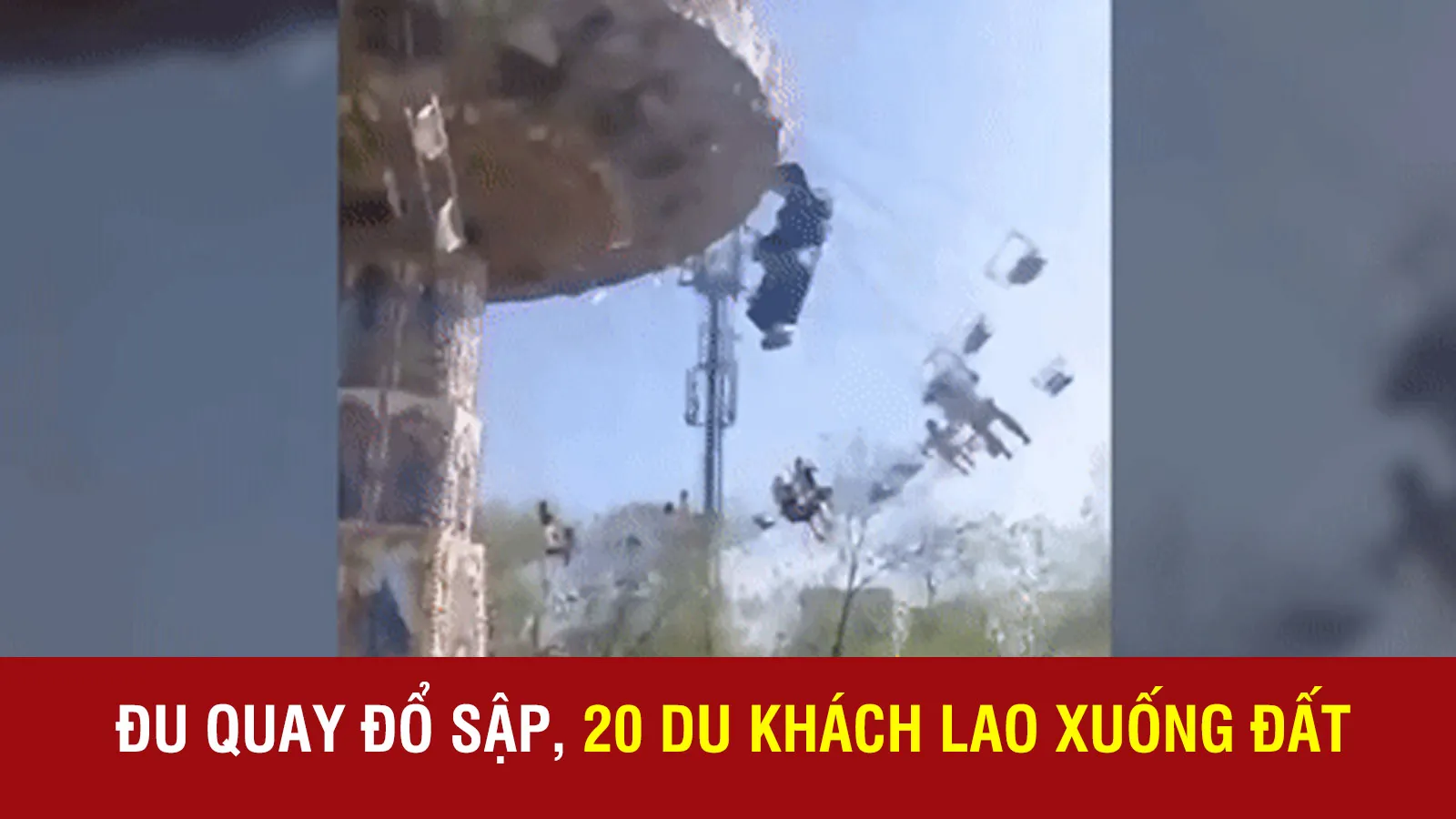 Đu quay đổ sập khiến 20 du khách lao xuống đất