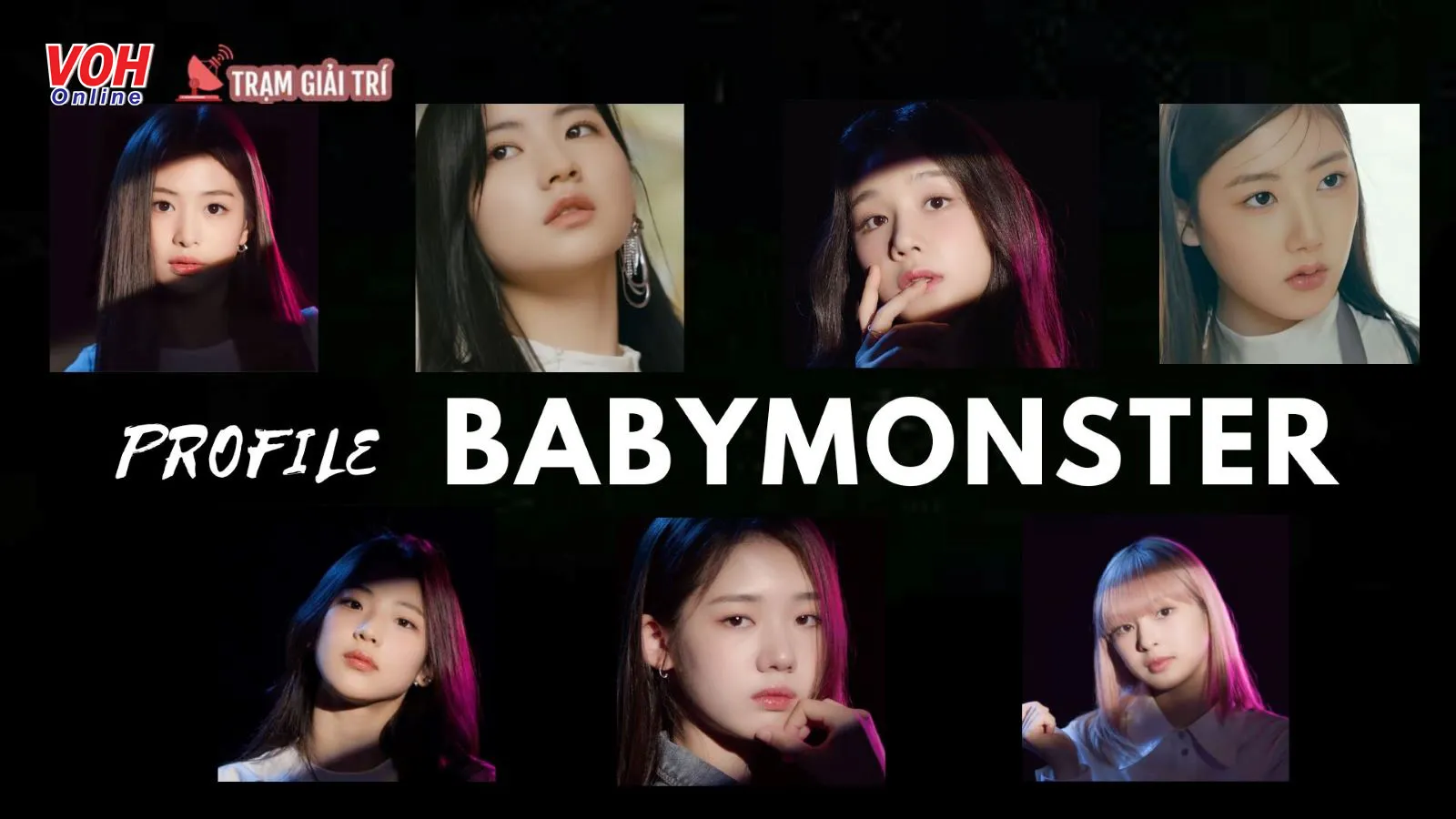 Profile BABY MONSTER, tân binh quái vật nhà YG