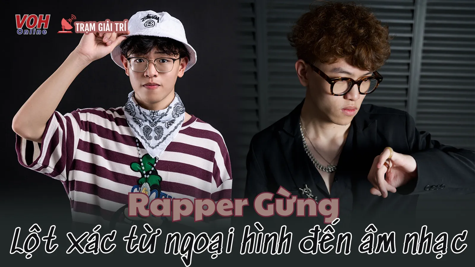 3 năm sau Rap Việt, Rapper Gừng - học trò Suboi “lột xác” từ ngoại hình đến tư duy âm nhạc