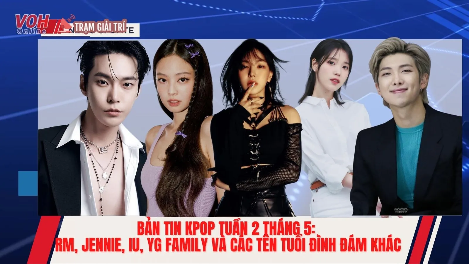 Bản tin K-pop tuần 2 tháng 5: Sự trỗi dậy của những tân binh