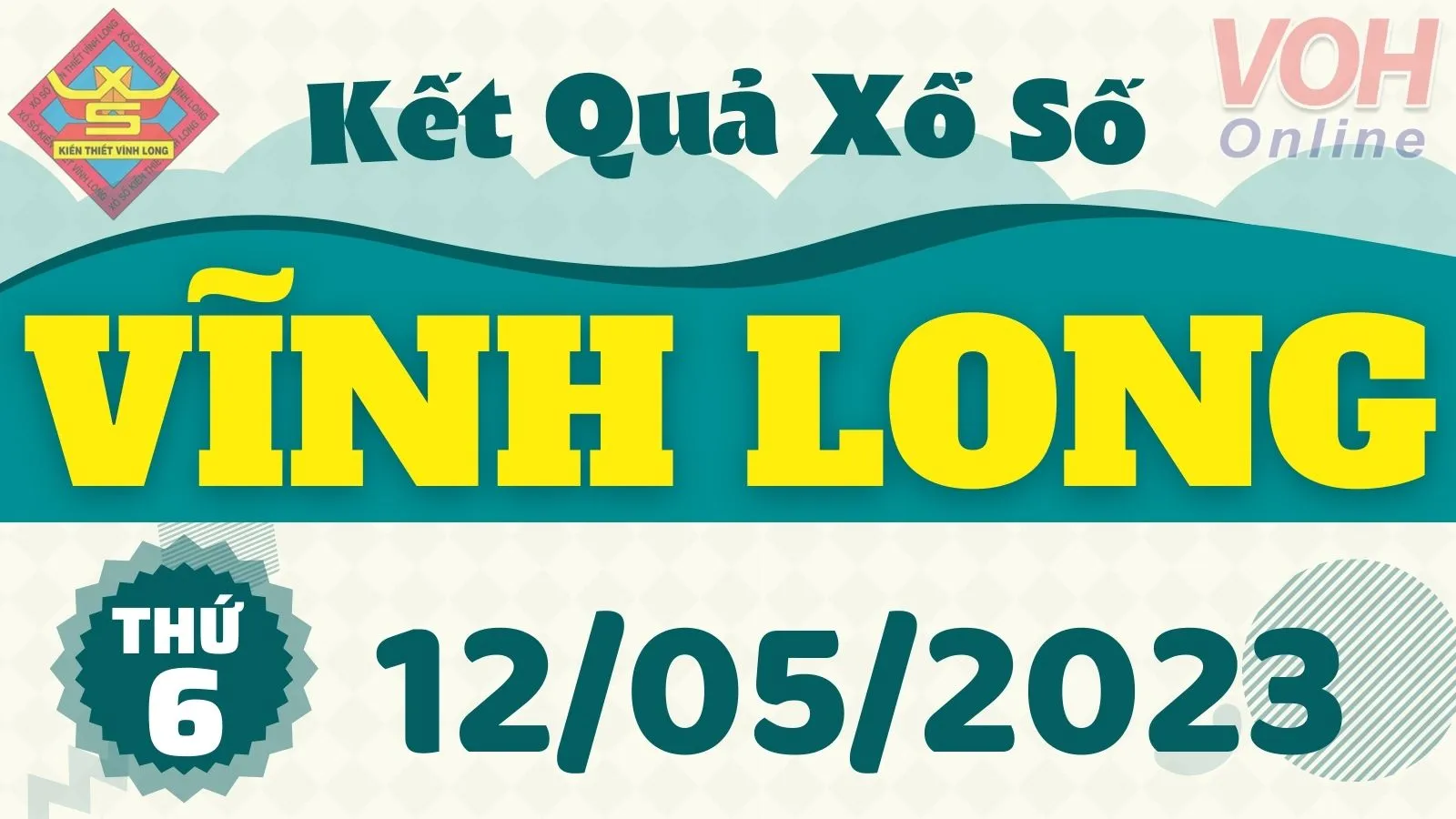 XSVL 12/5 - Kết quả xổ số Vĩnh Long hôm nay thứ 6 ngày 12/5/2023