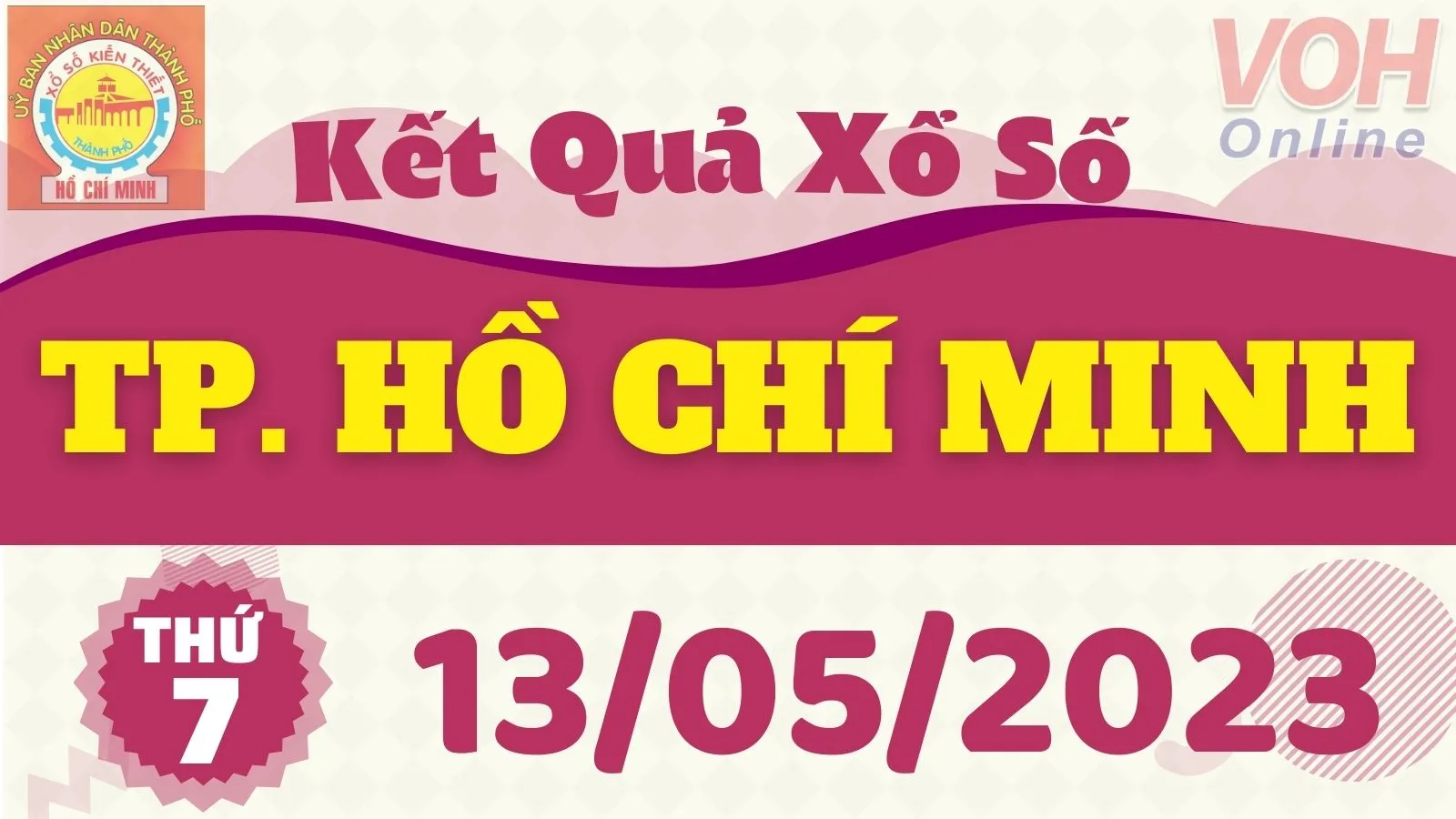 XSHCM 13/5 - Kết quả xổ số TP.HCM hôm nay thứ 7 ngày 13/5/2023