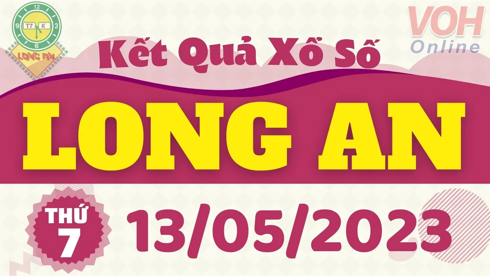 XSLA 13/5 - Kết quả xổ số Long An hôm nay thứ 7 ngày 13/5/2023