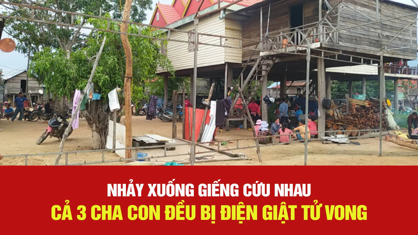 3 cha con tử vong vì bị điện giật