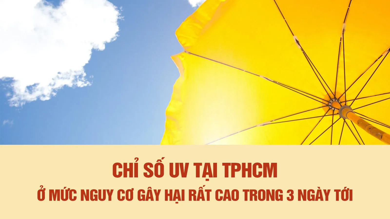 Chỉ số UV ở mức gây hại rất cao, đề phòng tia cực tím “ăn da”