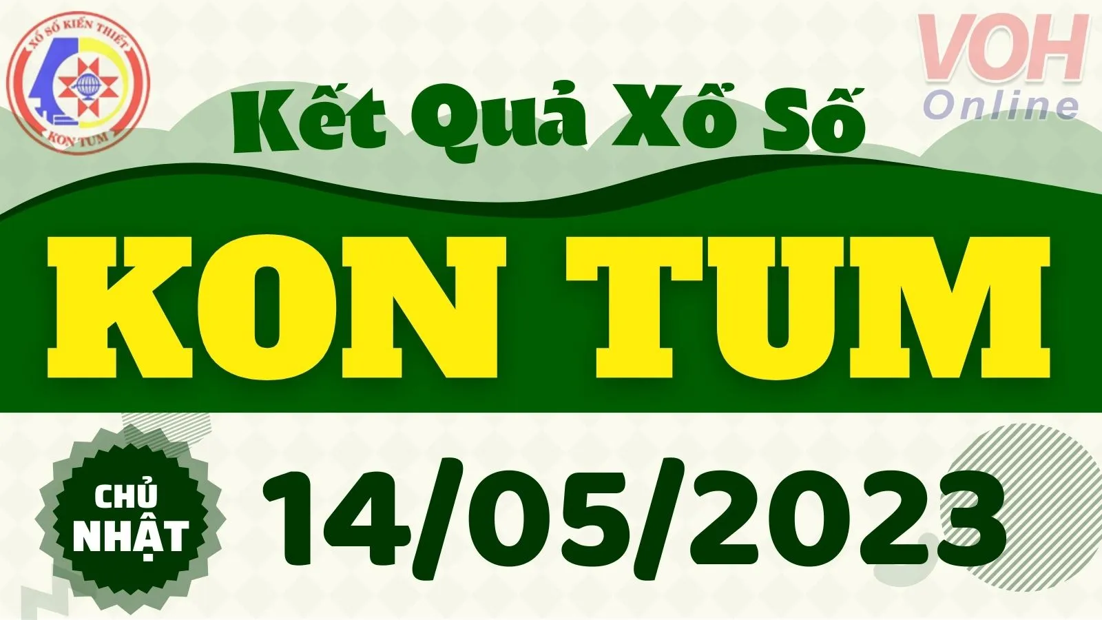 XSKT 14/5 - Kết quả xổ số Kon Tum hôm nay chủ nhật ngày 14/5/2023