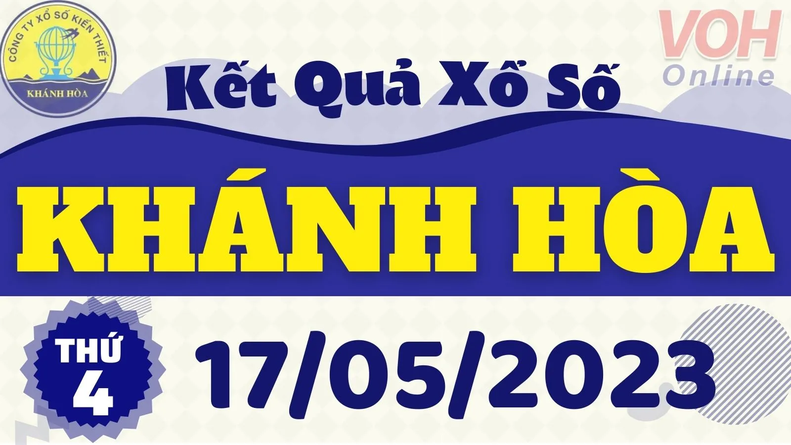 XSKH 17/5 - Kết quả xổ số Khánh Hòa hôm nay thứ 4 ngày 17/5/2023