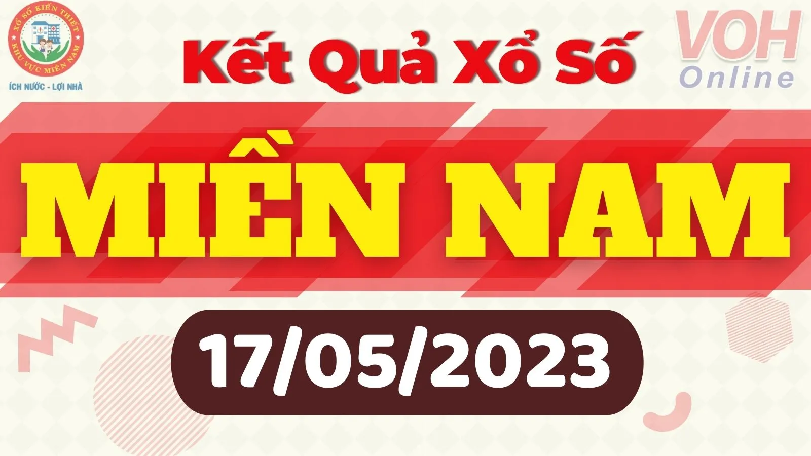 Xổ số miền Nam hôm nay, XSMN 17/5, SXMN 17/5/2023 - Kết quả xổ số ngày 17 tháng 5