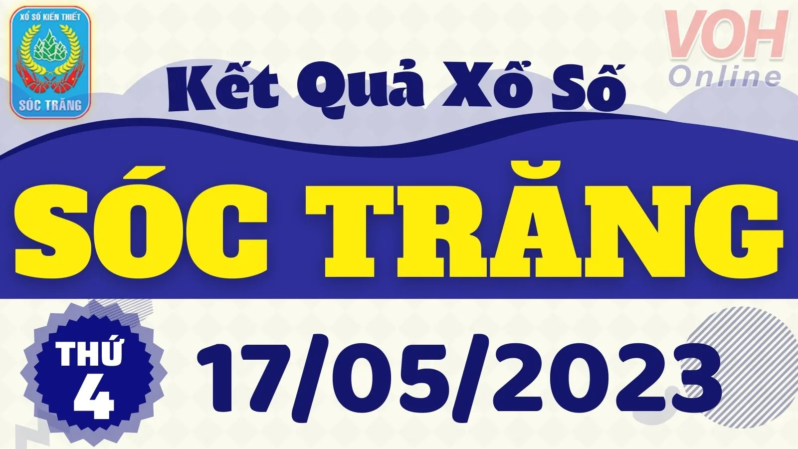 XSST 17/5 - Kết quả xổ số Sóc Trăng hôm nay thứ 4 ngày 17/5/2023
