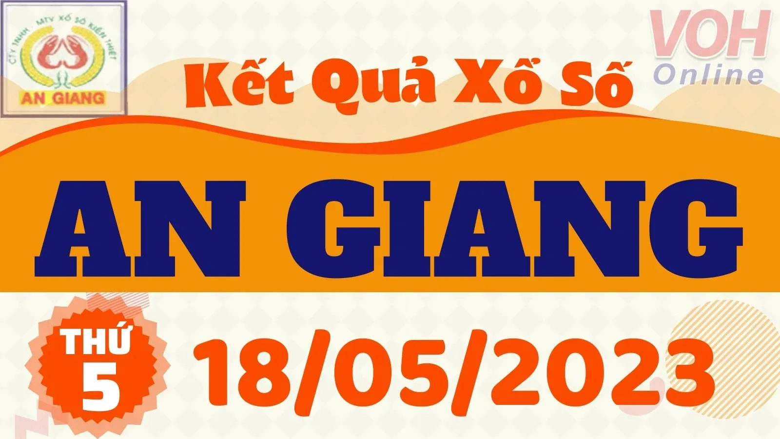 XSAG 18/5 - Kết quả xổ số An Giang hôm nay thứ 5 ngày 18/5/2023