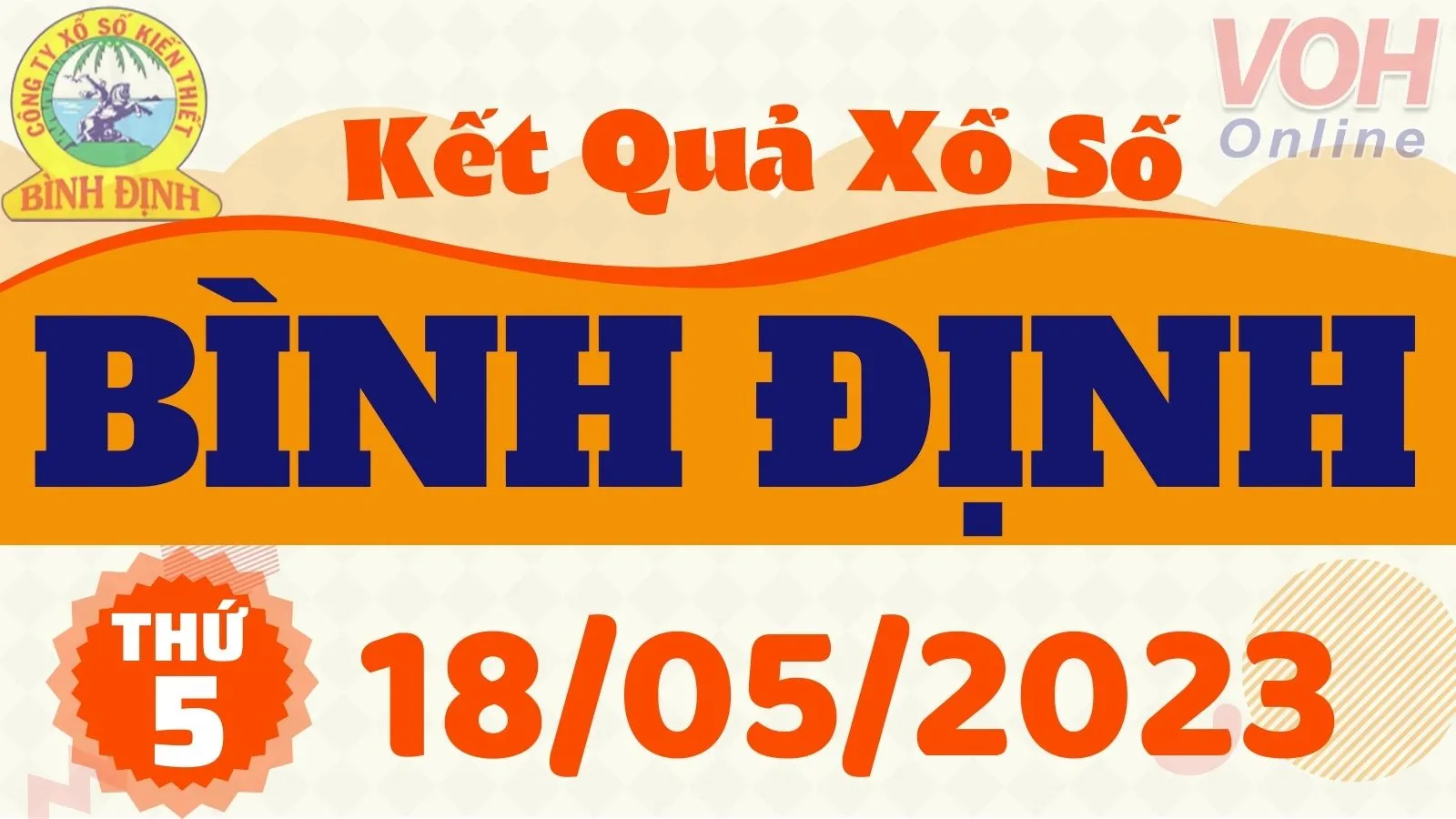 XSBDI 18/5 - Kết quả xổ số Bình Định hôm nay thứ 5 ngày 18/5/2023