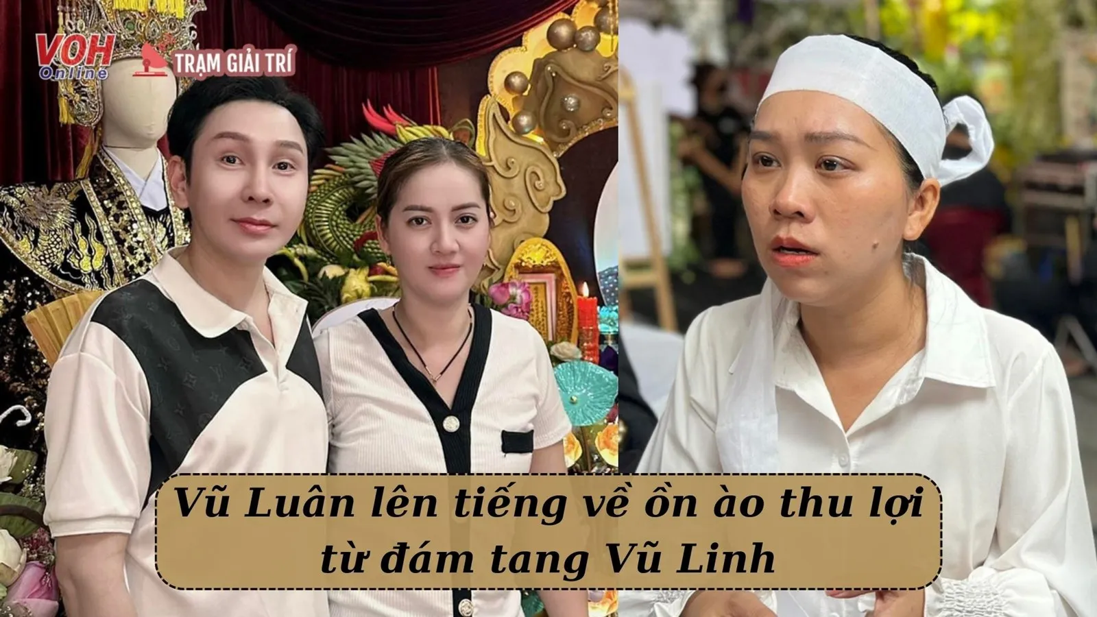 Ồn ào thu lợi từ đám tang NSƯT Vũ Linh: Vũ Luân, Hồng Phượng lên tiếng