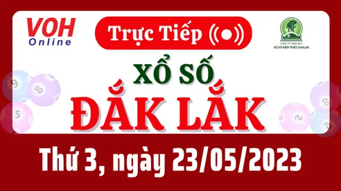 XSDLK 23/5 - Kết quả xổ số Đắk Lắk hôm nay thứ 3 ngày 23/5/2023