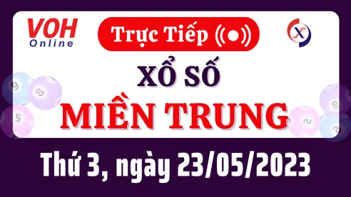 Xổ số miền Trung hôm nay, XSMT 23/5, SXMT 23/5/2023 - Kết quả xổ số ngày 23 tháng 5