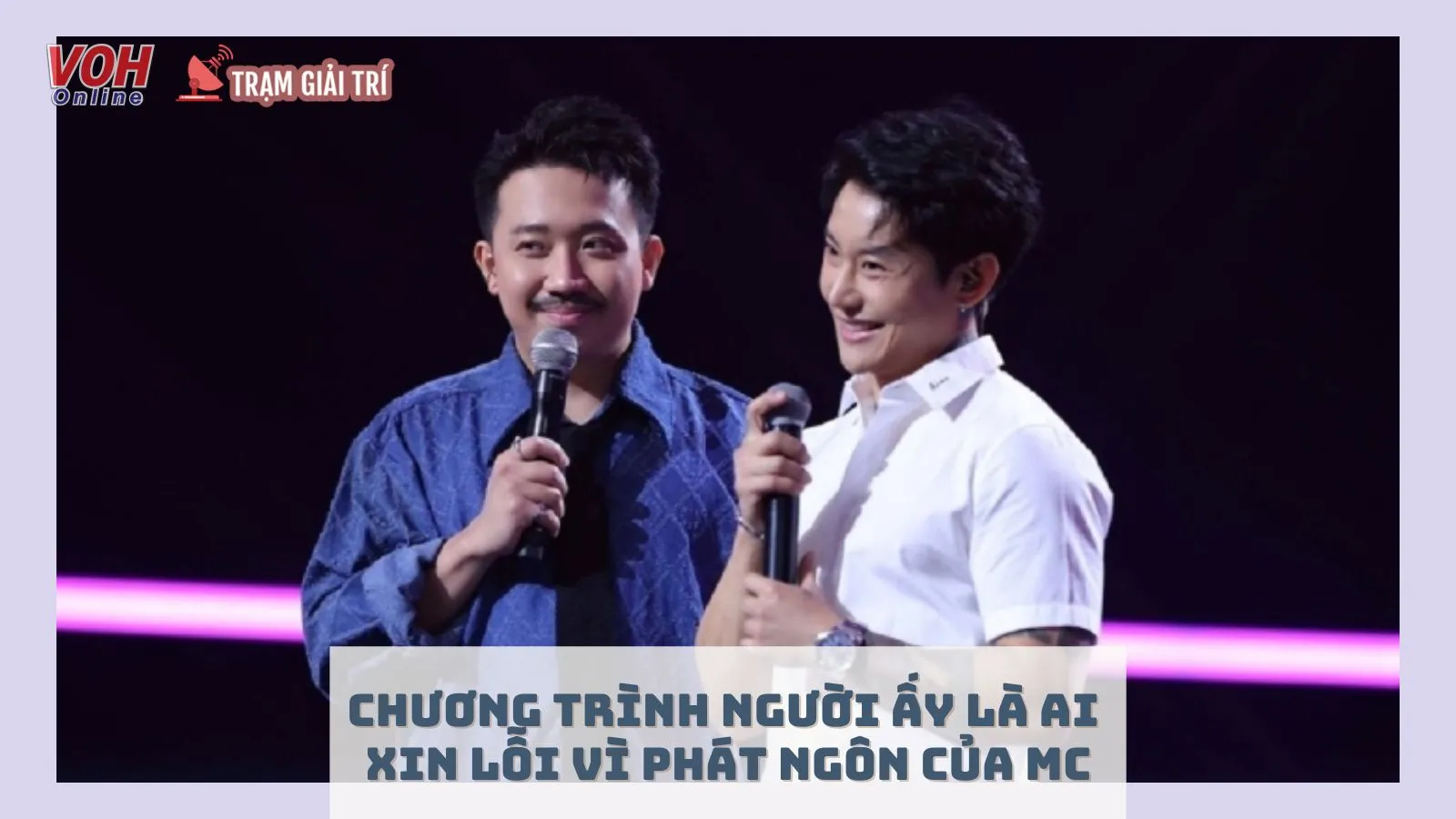 Nhà sản xuất chương trình Người Ấy Là Ai xin lỗi vì phát ngôn của Trấn Thành