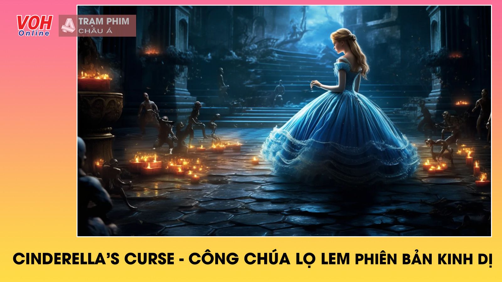 Cinderella’s Curse - Công chúa Lọ Lem phiên bản kinh dị sắp được ra mắt