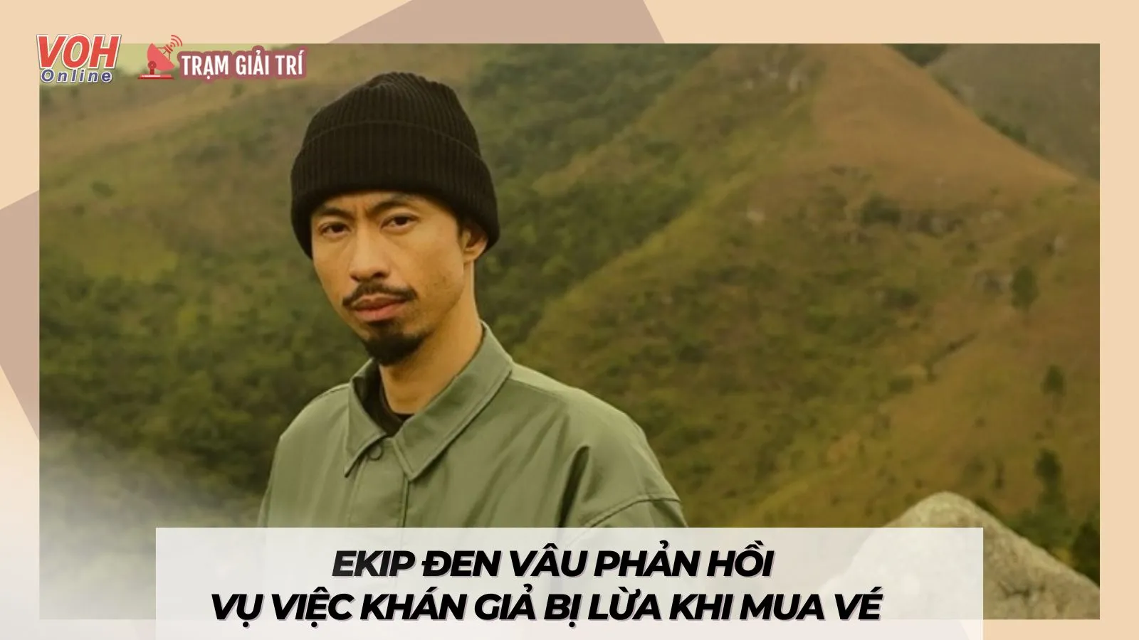 Ekip Đen Vâu lên tiếng việc khán giả bị lừa khi mua vé liveshow